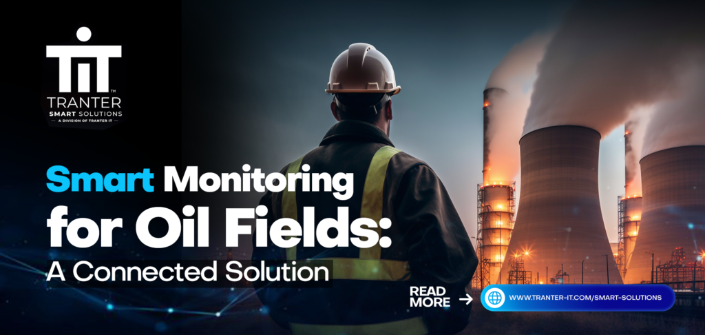 Smart Monitoring for Oil Fields: A Connected Solution