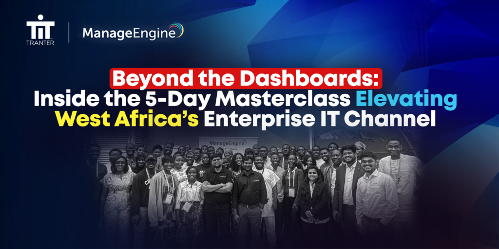 Reseller Training: Inside ManageEngine’s 5 Day Masterclass