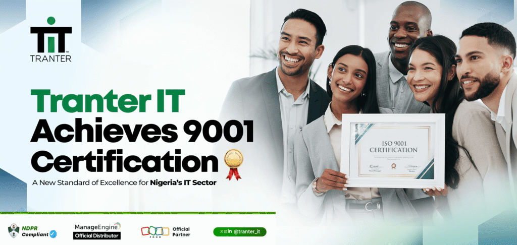 Tranter IT Achieves ISO 9001 Certification — A New Standard of Excellence for Nigeria's IT Sector